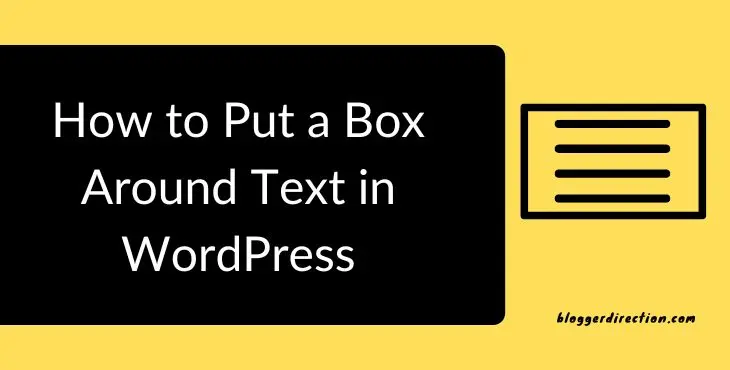 how-to-put-a-box-around-text-in-wordpress-easy-guide-bloggerdirection